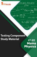 Testing Component Study Material For IIT JEE Mains Physics Testing Component Study Material For IIT JEE Mains Physics